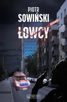 Łowcy - Piotr Sowiński