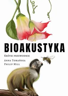Bioakustyka - Anna Tomańska, Philip Mill