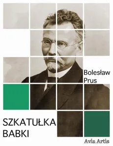 Szkatułka babki - Bolesław Prus