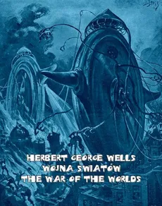 Wojna światów. The War of the Worlds - Herbert George Wells