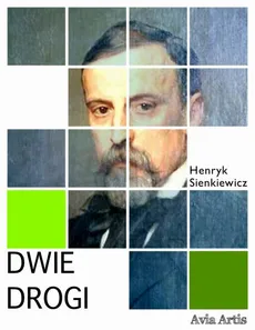 Dwie Drogi - Henryk Sienkiewicz