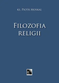 Filozofia religii - Piotr Moskal