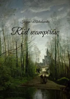 Ród wampirów - Kinga Michałowska