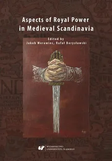 Aspects of Royal Power in Medieval Scandinavia - 05 Erin Michelle Goeres_The Dangers of Generosity. Money, Power, and Politics in Vestrfararvísur and Kálfsflokkr