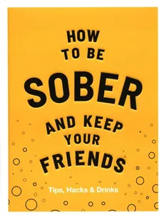 How to be Sober and Keep Your Friends - Flic Everett