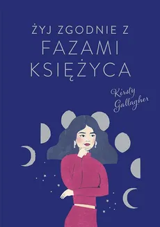 Żyj zgodnie z fazami Księżyca - Kirsty Gallagher