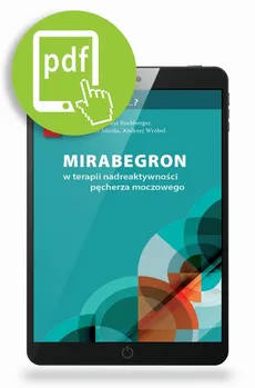 Mirabegron w terapii nadreaktywności pęcherza moczowego - Andrzej Wróbel, Paweł Miotła, Tomasz Rechberger