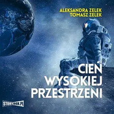 Cień wysokiej przestrzeni - Aleksandra Zelek, Tomasz Zelek