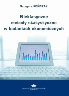 Nieklasyczne metody statystyczne w badaniach ekonomicznych - Grzegorz Kończak