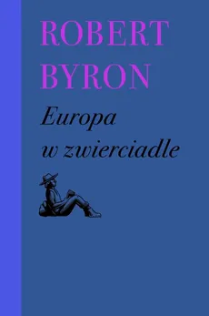 Europa w zwierciadle - Robert Byron