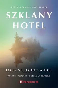 Szklany hotel - Emily St. John Mandel