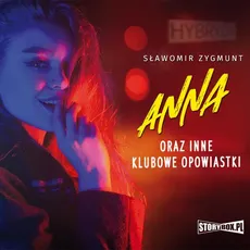 Anna oraz inne klubowe opowiastki - Sławomir Zygmunt
