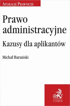 Prawo administracyjne. Kazusy dla aplikantów - Michał Barański