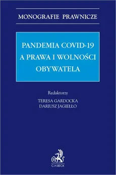 Pandemia Covid-19 a prawa i wolności obywatela - Dariusz Jagiełło, Teresa Gardocka