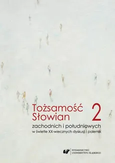 Tożsamość Słowian zachodnich i południowych w świetle XX-wiecznych dyskusji i polemik. T. 2 Język - Iliana Genew-Puhalewa, Maria Cichońska