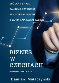 Biznes w Czechach - Damian Małaczyński