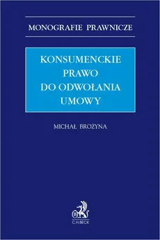 Konsumenckie prawo do odwołania umowy - Michał Brożyna