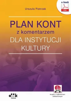 Plan kont z komentarzem dla instytucji kultury (e-book z suplementem elektronicznym) - Urszula Pietrzak