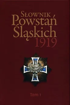 Słownik Powstań Śląskich 1919 Tom 1 - Marszolik Franciszek