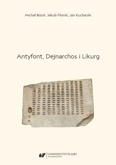 Antyfont, Dejnarchos i Likurg - Jakub Filonik, Jan Kucharski, Michał Bizoń
