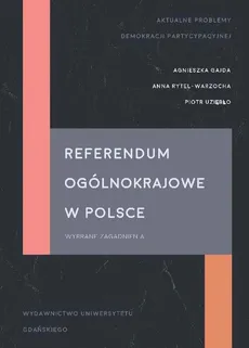 Referendum ogólnokrajowe w Polsce - Agnieszka Gajda, Anna Rytel-Warzocha, Piotr Uziębło