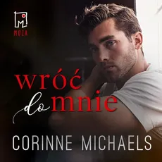 Wróć do mnie (t.1) - Corinne Michaels