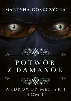 Potwór z Damanor - Martyna Goszczycka