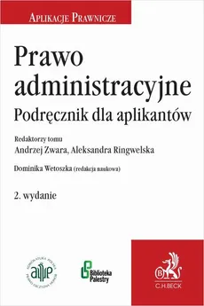Prawo administracyjne. Podręcznik dla aplikantów. Wydanie 2 - Andrzej Zwara, Dominika Wetoszka