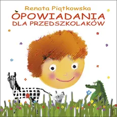 Opowiadania dla przedszkolaków - Outlet - Renata Piątkowska