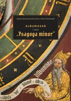 Albumasar i jego „Ysagoga minor” - Piotr Piotrowski, Sylwia Konarska-Zimicka