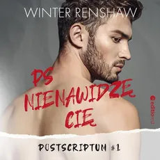 PS Nienawidzę cię. Postscriptum #1 - Winter Renshaw