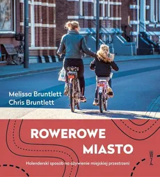 ROWEROWE MIASTO - Chris Bruntlett, Melissa Bruntlett