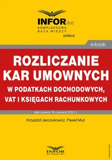 Rozliczanie kar umownych w podatkach dochodowych, VAT i księgach rachunkowych - Krzysztof Janczukowicz, Paweł Muż