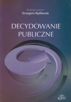 Decydowanie publiczne - Grzegorz Rydlewski