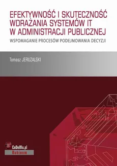 Książka stanowi omówienie sposobu wdrażania systemów IT i skuteczność ich działania w publicznych służbach zatrudnienia - Tomasz Jeruzalski