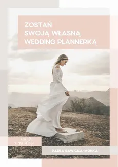 Zostań swoją własną wedding plannerką - Paula Sawicka-Mońka