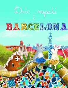 Dos ratones y Barcelona – Dwie myszki i Barcelona - Opracowanie zbiorowe