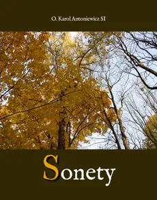 Sonety - O. Karol Antoniewicz T. J.