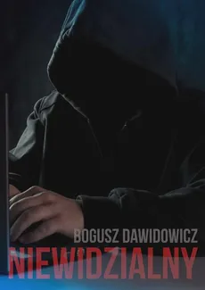 Niewidzialny - Bogusz Dawidowicz