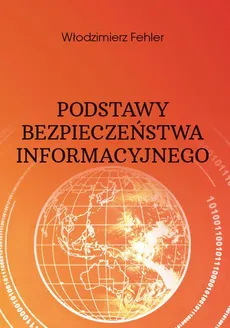 Podstawy bezpieczeństwa informacyjnego - Włodzimierz Fehler