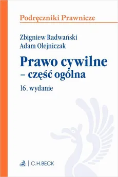 Prawo cywilne - część ogólna. Wydanie 16 - Adam Olejniczak, Zbigniew Radwański