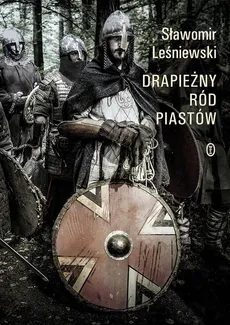Drapieżny ród Piastów - Outlet - Sławomir Leśniewski