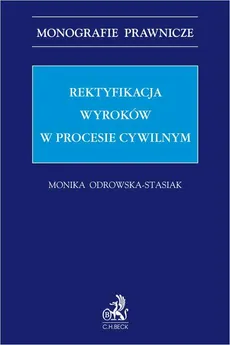 Rektyfikacja wyroków w procesie cywilnym - Monika Odrowska-Stasiak