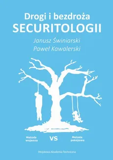 Drogi i bezdroża securitologii - Janusz Świniarski, Paweł Kawalerski