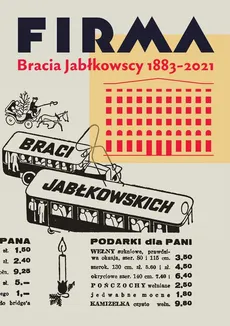 Firma Bracia Jabłkowscy 1883-2021 - Opracowanie zbiorowe