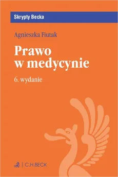 Prawo w medycynie. Wydanie 6 - Agnieszka Fiutak