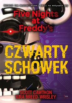 Czwarty schowek Five Nights at Freddy's 3 - Kira Breed-Wrisley, Scott Cawthon