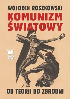 Komunizm światowy - Outlet - Wojciech Roszkowski