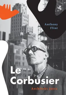 Le Corbusier Architekt jutra - Outlet - Anthony Flint