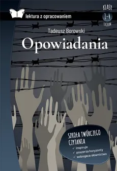 Opowiadania Borowski Lektura z opracowaniem - Tadeusz Borowski